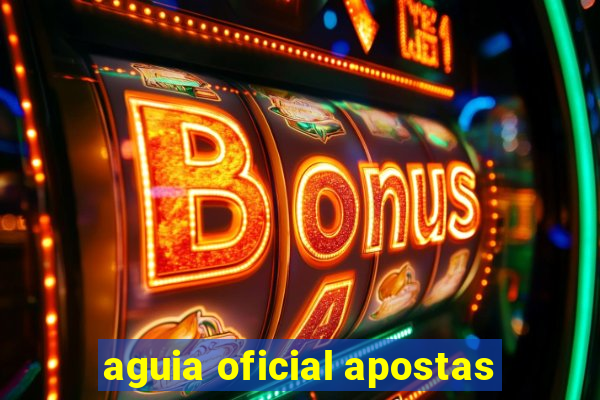 aguia oficial apostas